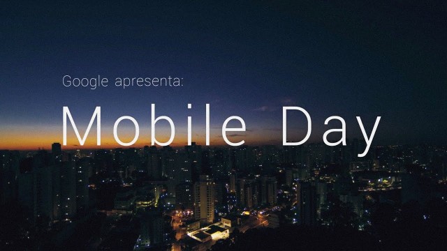 Google Apresenta: Mobile Day