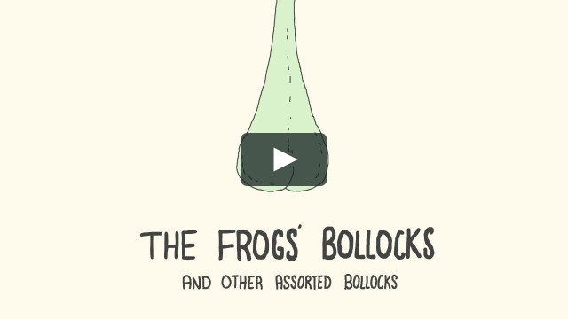 The Frogs' Bollocks and Other Assorted Bollocks